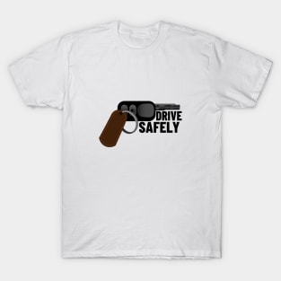 Drive safely T-Shirt